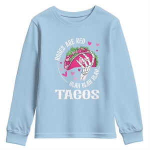 Valentine's Day Youth Sweatshirt Roses Are Red Blah Skeleton Tacos Funny Food Lover TS09 Light Blue Print Your Wear