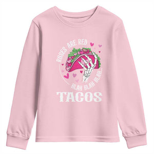 Valentine's Day Youth Sweatshirt Roses Are Red Blah Skeleton Tacos Funny Food Lover TS09 Light Pink Print Your Wear