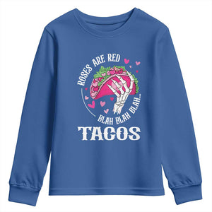 Valentine's Day Youth Sweatshirt Roses Are Red Blah Skeleton Tacos Funny Food Lover TS09 Royal Blue Print Your Wear