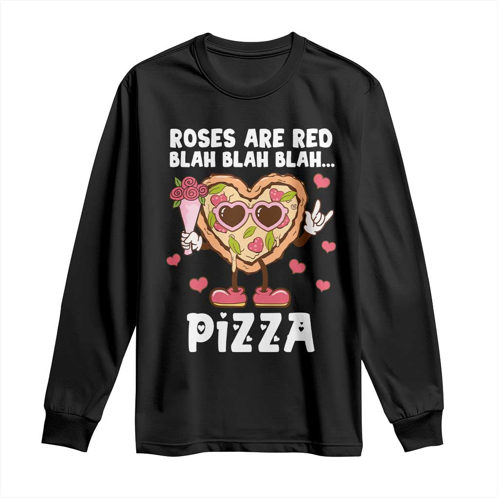 Valentine's Day Long Sleeve Shirt Roses Are Red Blah Pizza Funny Food Lover TS09 Black Print Your Wear