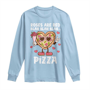 Valentine's Day Long Sleeve Shirt Roses Are Red Blah Pizza Funny Food Lover TS09 Light Blue Print Your Wear