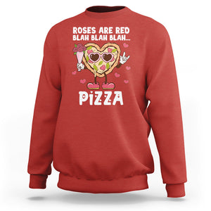 Valentine's Day Sweatshirt Roses Are Red Blah Pizza Funny Food Lover TS09 Red Printyourwear