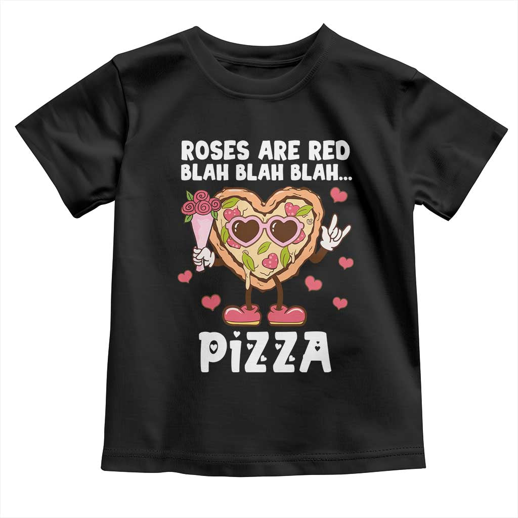 Valentine's Day Toddler T Shirt Roses Are Red Blah Pizza Funny Food Lover TS09 Black Print Your Wear