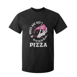 Valentine's Day T Shirt For Kid Roses Are Red Blah Skeleton Pizza Funny Food Lover TS09 Black Print Your Wear