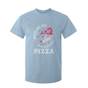 Valentine's Day T Shirt For Kid Roses Are Red Blah Skeleton Pizza Funny Food Lover TS09 Light Blue Print Your Wear