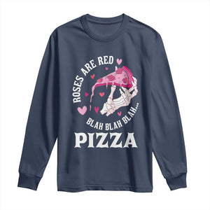 Valentine's Day Long Sleeve Shirt Roses Are Red Blah Skeleton Pizza Funny Food Lover TS09 Navy Print Your Wear