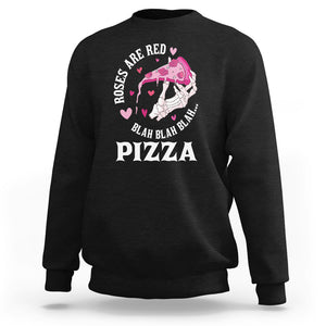 Valentine's Day Sweatshirt Roses Are Red Blah Skeleton Pizza Funny Food Lover TS09 Black Printyourwear