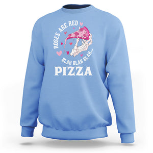 Valentine's Day Sweatshirt Roses Are Red Blah Skeleton Pizza Funny Food Lover TS09 Carolina Blue Printyourwear