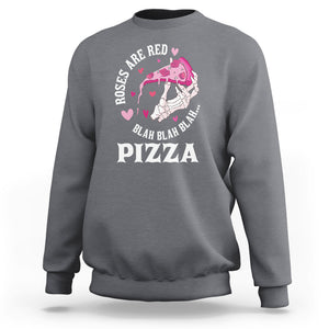 Valentine's Day Sweatshirt Roses Are Red Blah Skeleton Pizza Funny Food Lover TS09 Charcoal Printyourwear