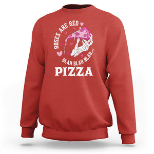 Valentine's Day Sweatshirt Roses Are Red Blah Skeleton Pizza Funny Food Lover TS09 Red Printyourwear