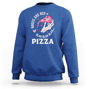 Valentine's Day Sweatshirt Roses Are Red Blah Skeleton Pizza Funny Food Lover TS09 Royal Blue Printyourwear