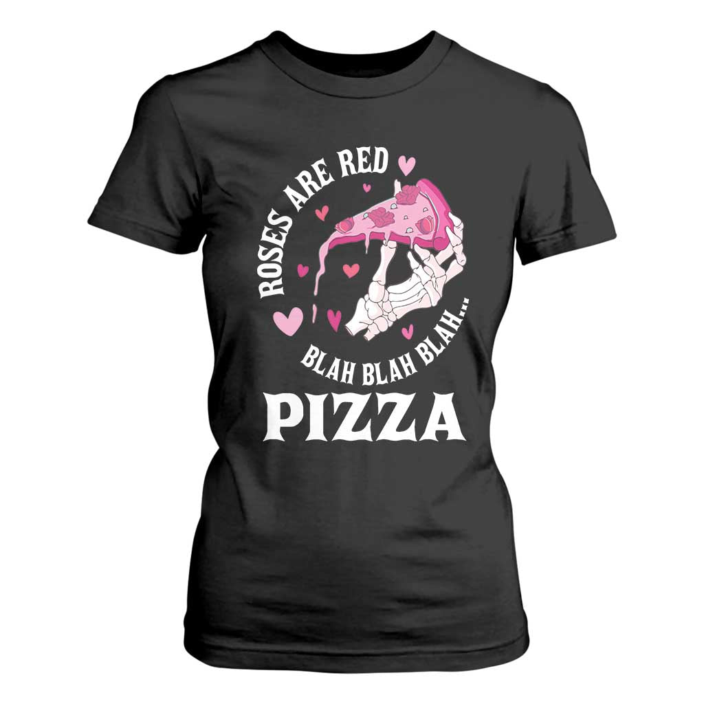 Valentine's Day T Shirt For Women Roses Are Red Blah Skeleton Pizza Funny Food Lover TS09 Black Print Your Wear