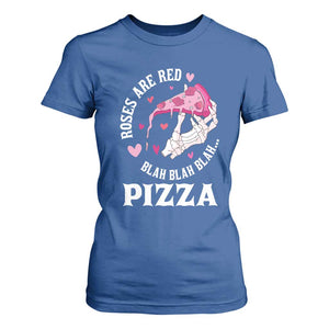 Valentine's Day T Shirt For Women Roses Are Red Blah Skeleton Pizza Funny Food Lover TS09 Royal Blue Print Your Wear