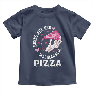 Valentine's Day Toddler T Shirt Roses Are Red Blah Skeleton Pizza Funny Food Lover TS09 Navy Print Your Wear