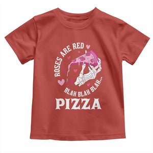 Valentine's Day Toddler T Shirt Roses Are Red Blah Skeleton Pizza Funny Food Lover TS09 Red Print Your Wear