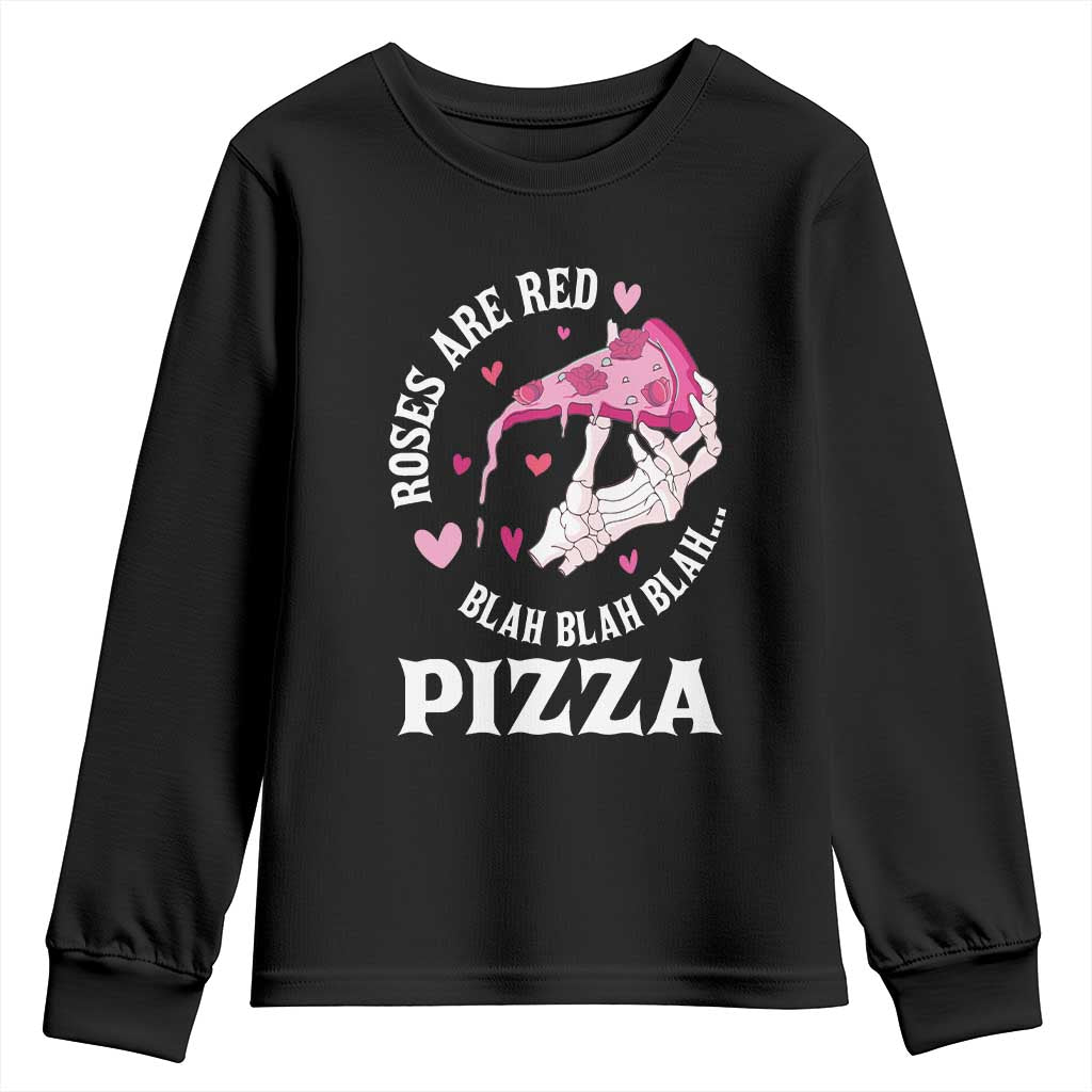 Valentine's Day Youth Sweatshirt Roses Are Red Blah Skeleton Pizza Funny Food Lover TS09 Black Print Your Wear