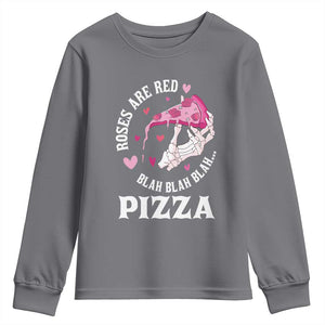 Valentine's Day Youth Sweatshirt Roses Are Red Blah Skeleton Pizza Funny Food Lover TS09 Charcoal Print Your Wear