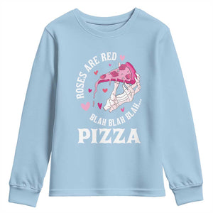 Valentine's Day Youth Sweatshirt Roses Are Red Blah Skeleton Pizza Funny Food Lover TS09 Light Blue Print Your Wear