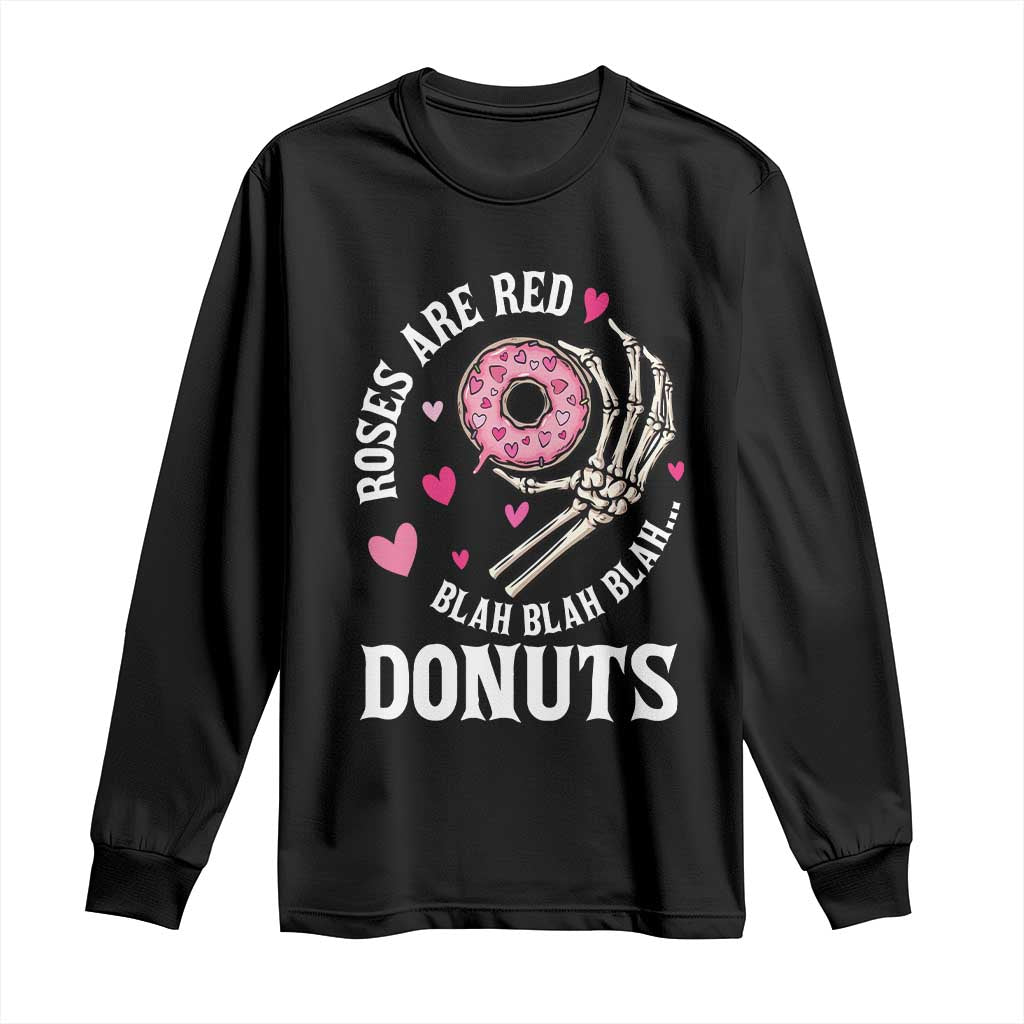 Valentine's Day Long Sleeve Shirt Roses Are Red Blah Skeleton Donut Funny Food Lover TS09 Black Print Your Wear