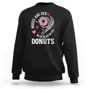 Valentine's Day Sweatshirt Roses Are Red Blah Skeleton Donut Funny Food Lover TS09 Black Printyourwear