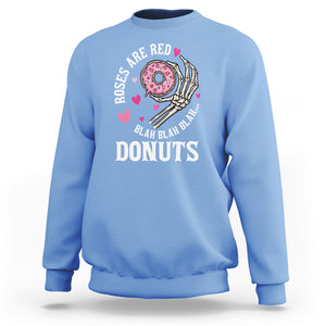 Valentine's Day Sweatshirt Roses Are Red Blah Skeleton Donut Funny Food Lover TS09 Carolina Blue Printyourwear