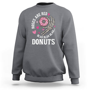 Valentine's Day Sweatshirt Roses Are Red Blah Skeleton Donut Funny Food Lover TS09 Charcoal Printyourwear