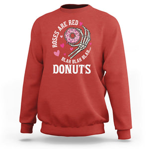 Valentine's Day Sweatshirt Roses Are Red Blah Skeleton Donut Funny Food Lover TS09 Red Printyourwear