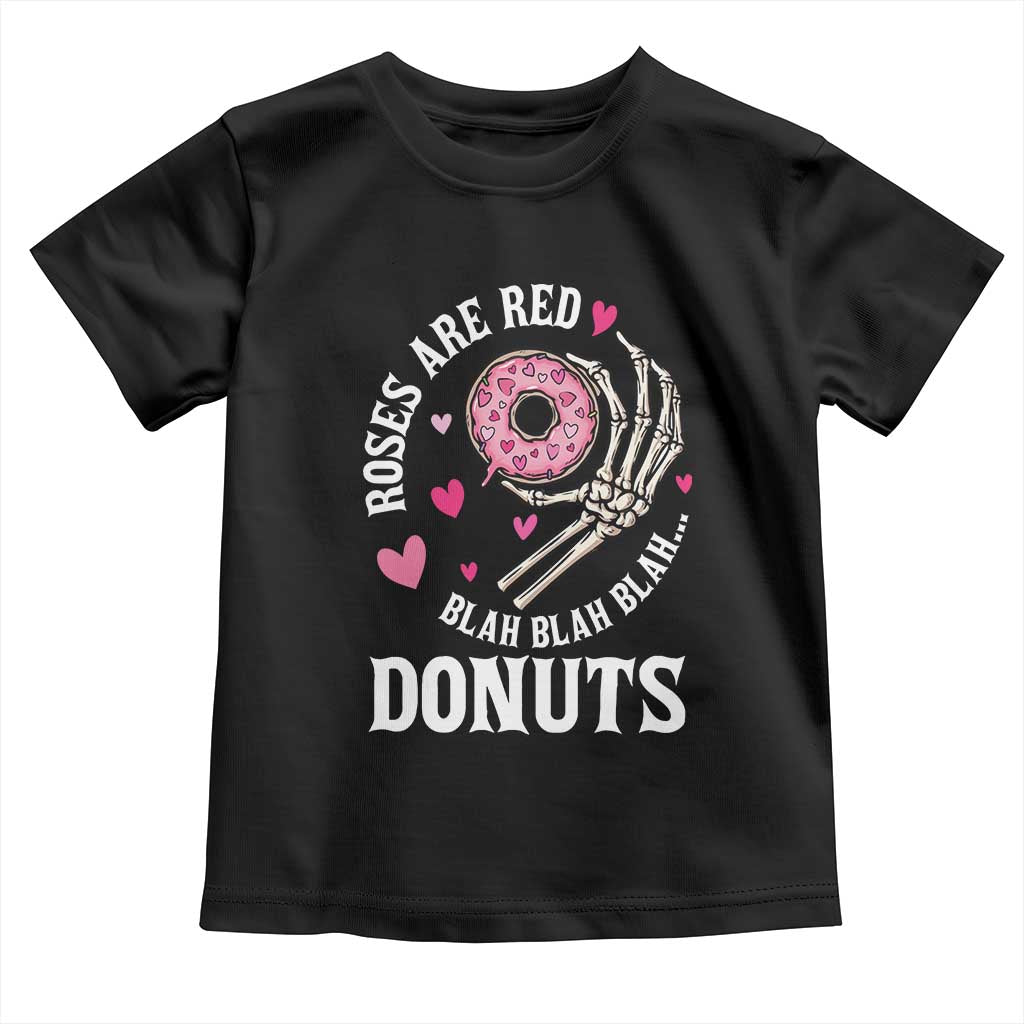 Valentine's Day Toddler T Shirt Roses Are Red Blah Skeleton Donut Funny Food Lover TS09 Black Print Your Wear