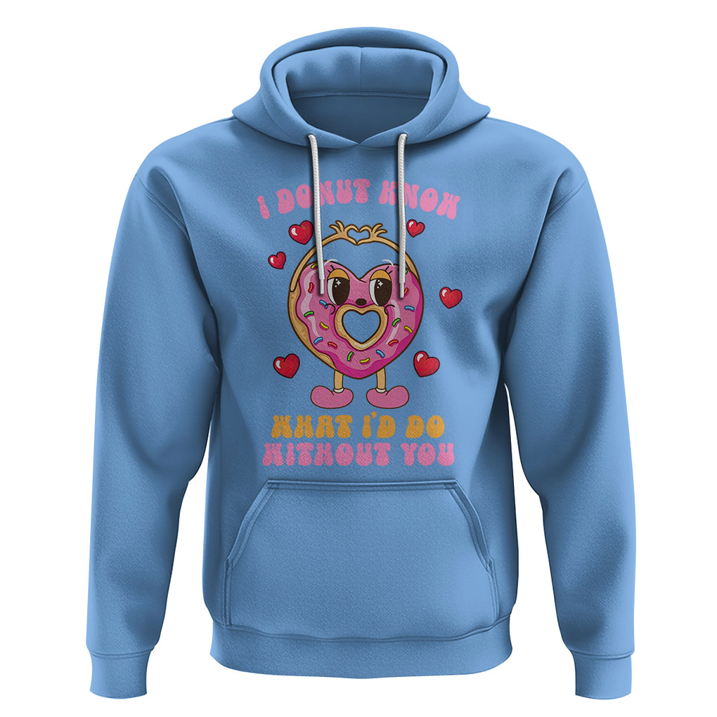 Valentine's Day Hoodie I Donut Know What I'd Do Without You TS09 Carolina Blue Printyourwear