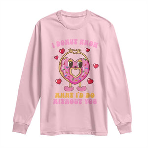 Valentine's Day Long Sleeve Shirt I Donut Know What I'd Do Without You TS09 Light Pink Print Your Wear