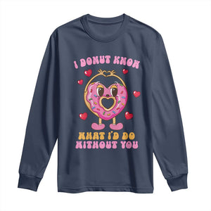 Valentine's Day Long Sleeve Shirt I Donut Know What I'd Do Without You TS09 Navy Print Your Wear