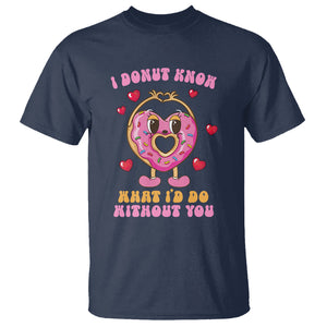 Valentine's Day T Shirt I Donut Know What I'd Do Without You TS09 Navy Printyourwear