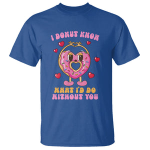 Valentine's Day T Shirt I Donut Know What I'd Do Without You TS09 Royal Blue Printyourwear