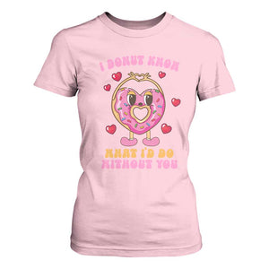 Valentine's Day T Shirt For Women I Donut Know What I'd Do Without You TS09 Light Pink Print Your Wear