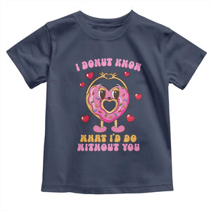 Valentine's Day Toddler T Shirt I Donut Know What I'd Do Without You TS09 Navy Print Your Wear