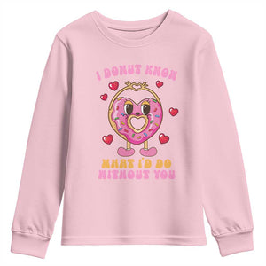 Valentine's Day Youth Sweatshirt I Donut Know What I'd Do Without You TS09 Light Pink Print Your Wear