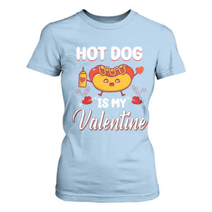 Valentine's Day T Shirt For Women Cute Hot-Dog Is My Valentine Food Lover TS09 Light Blue Print Your Wear