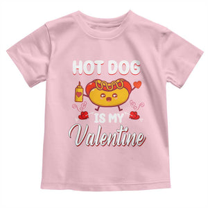 Valentine's Day Toddler T Shirt Cute Hot-Dog Is My Valentine Food Lover TS09 Light Pink Print Your Wear