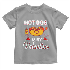 Valentine's Day Toddler T Shirt Cute Hot-Dog Is My Valentine Food Lover TS09 Sport Gray Print Your Wear