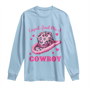 Valentine's Day Long Sleeve Shirt Cupid Find Me A Cowboy Western Heart Leopard Hat TS09 Light Blue Print Your Wear