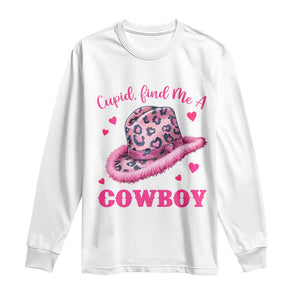 Valentine's Day Long Sleeve Shirt Cupid Find Me A Cowboy Western Heart Leopard Hat TS09 White Print Your Wear