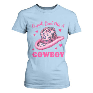 Valentine's Day T Shirt For Women Cupid Find Me A Cowboy Western Heart Leopard Hat TS09 Light Blue Print Your Wear