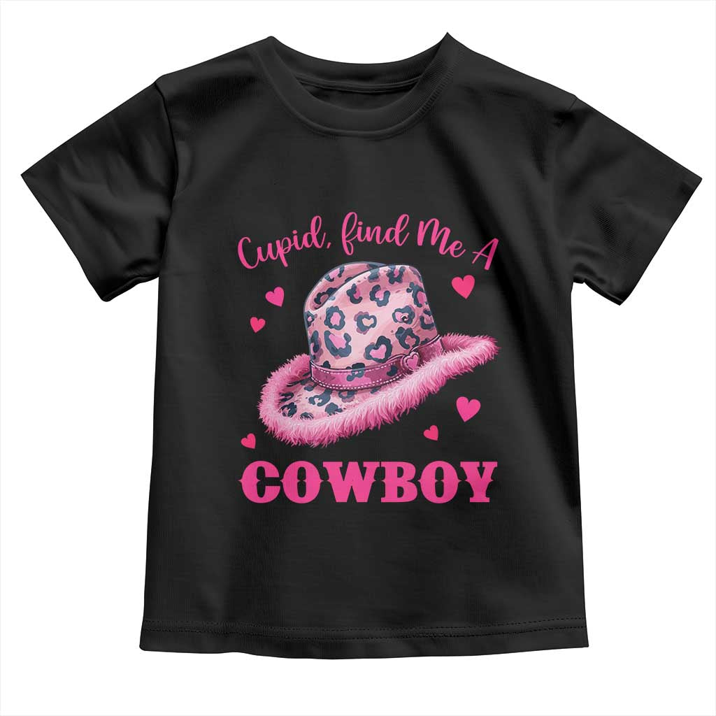 Valentine's Day Toddler T Shirt Cupid Find Me A Cowboy Western Heart Leopard Hat TS09 Black Print Your Wear