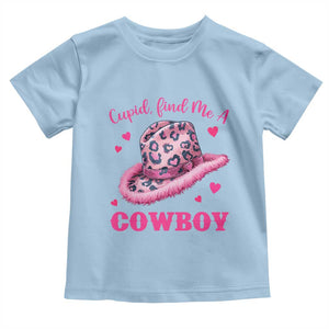 Valentine's Day Toddler T Shirt Cupid Find Me A Cowboy Western Heart Leopard Hat TS09 Light Blue Print Your Wear