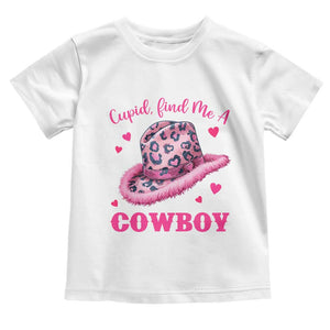 Valentine's Day Toddler T Shirt Cupid Find Me A Cowboy Western Heart Leopard Hat TS09 White Print Your Wear