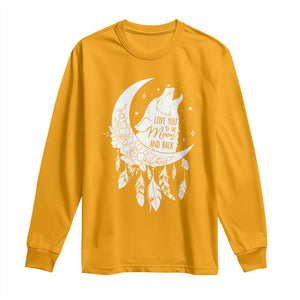 Valentine's Day Long Sleeve Shirt Love You To The Moon And Back Wolf TS09 Gold Print Your Wear