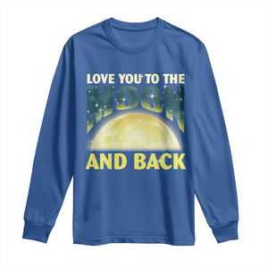 Valentine's Day Long Sleeve Shirt Love You To The Moon And Back TS09 Royal Blue Print Your Wear