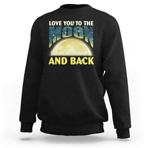 Valentine's Day Sweatshirt Love You To The Moon And Back TS09 Black Printyourwear