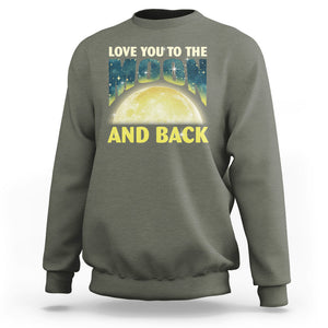 Valentine's Day Sweatshirt Love You To The Moon And Back TS09 Military Green Printyourwear