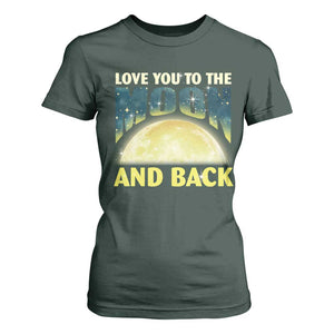 Valentine's Day T Shirt For Women Love You To The Moon And Back TS09 Dark Forest Green Print Your Wear